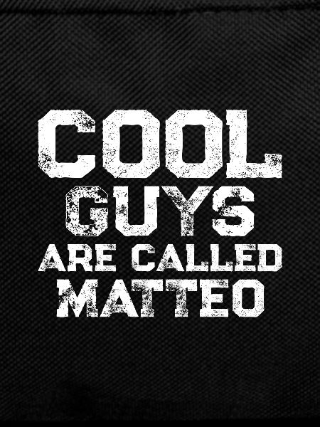Cool guys are called Matteo