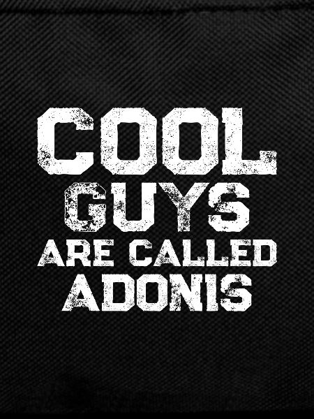 Cool guys are called Adonis