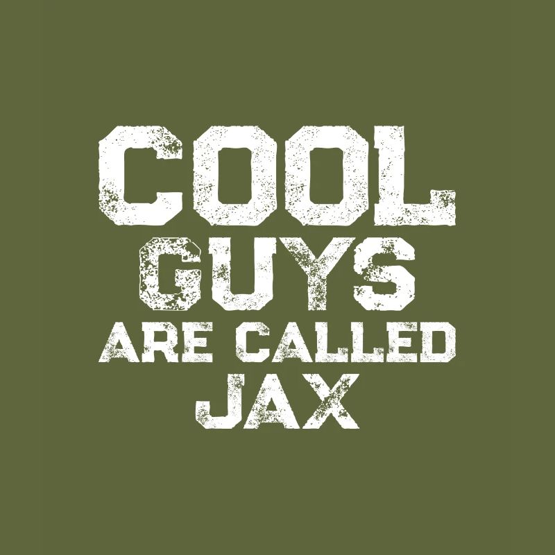 Cool guys are called Jax