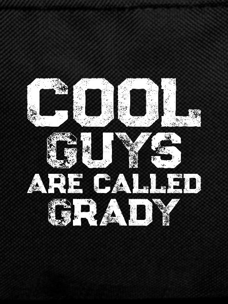 Cool guys are called Grady