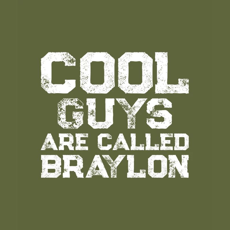 Cool guys are called Braylon