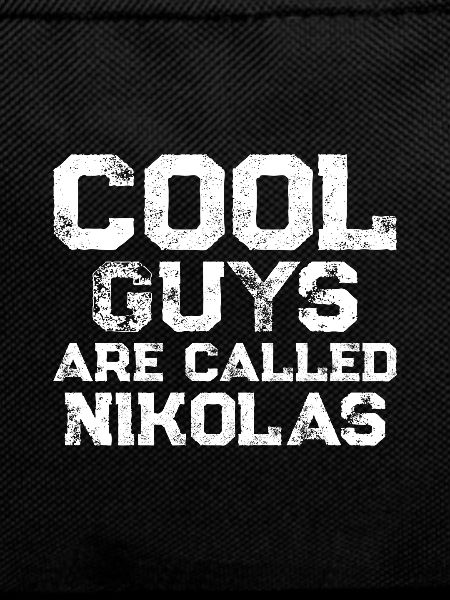 Cool guys are called Nikolas