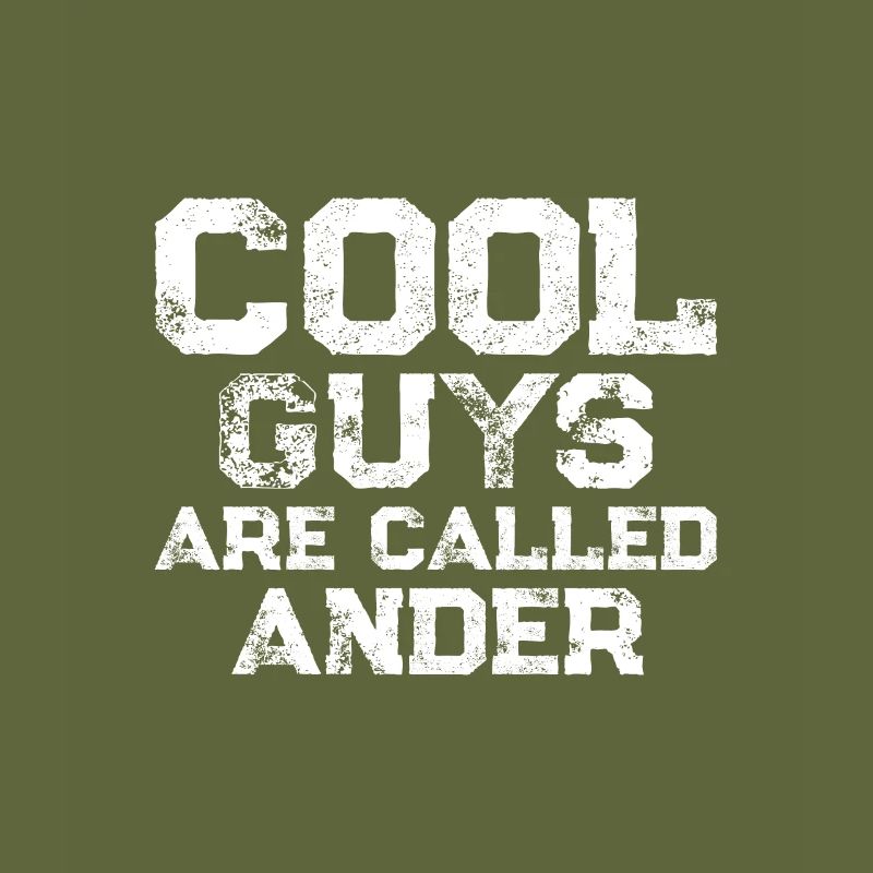 Cool guys are called Ander
