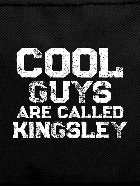 Cool guys are called Kingsley