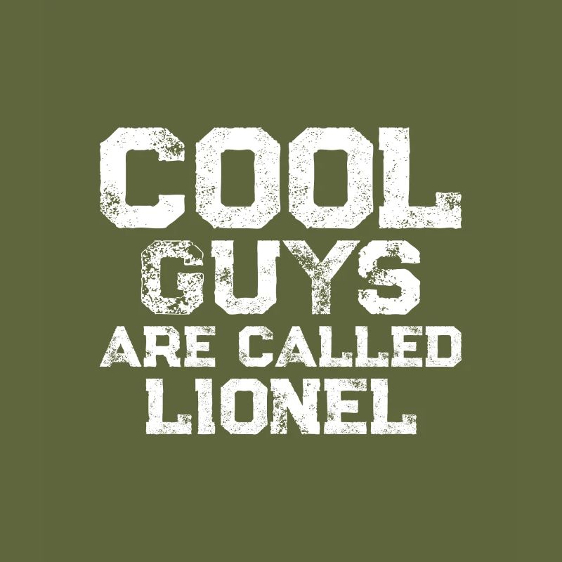 Cool guys are called Lionel