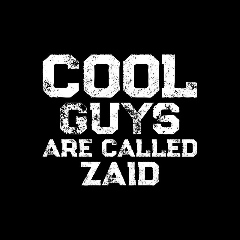 Cool guys are called Zaid