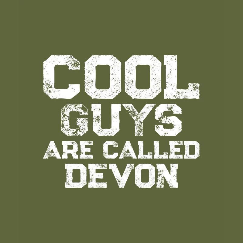 Cool guys are called Devon