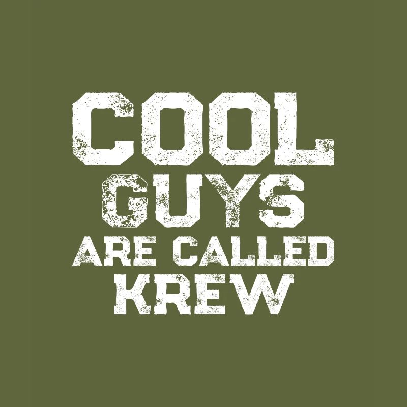 Cool guys are called Krew
