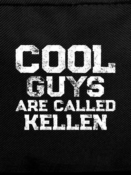 Cool guys are called Kellen