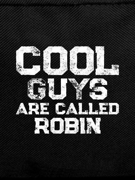 Cool guys are called Robin