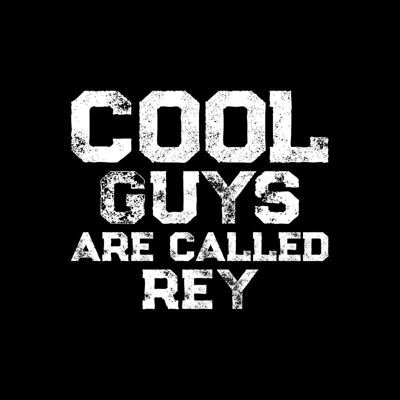 Cool guys are called Rey