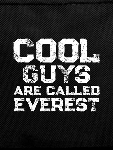 Cool guys are called Everest