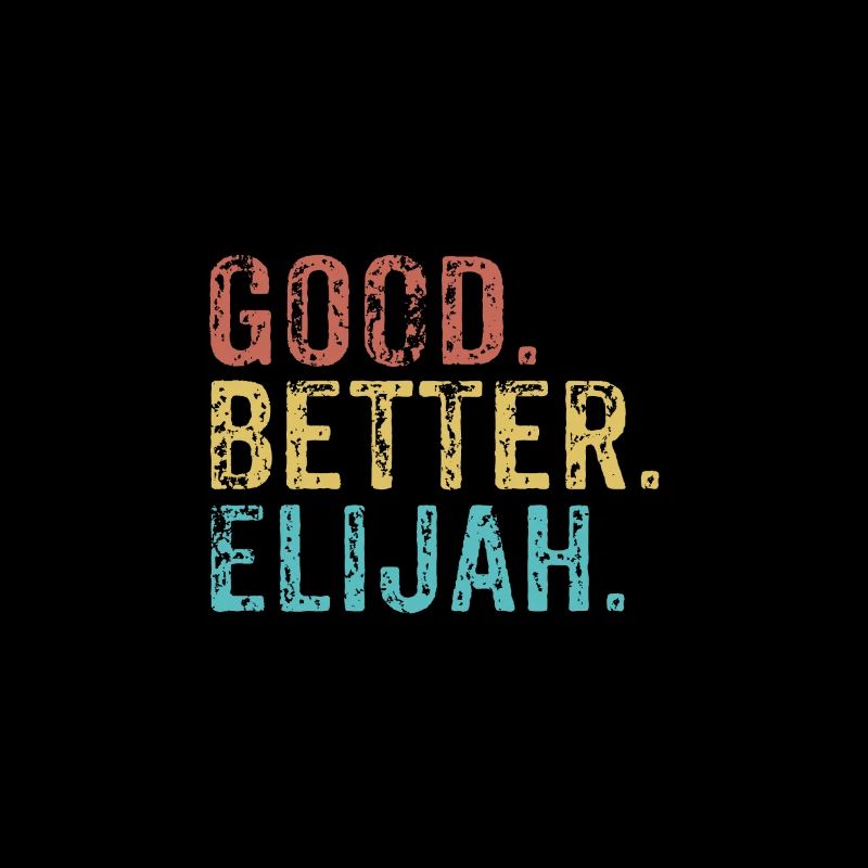 Good better Elijah