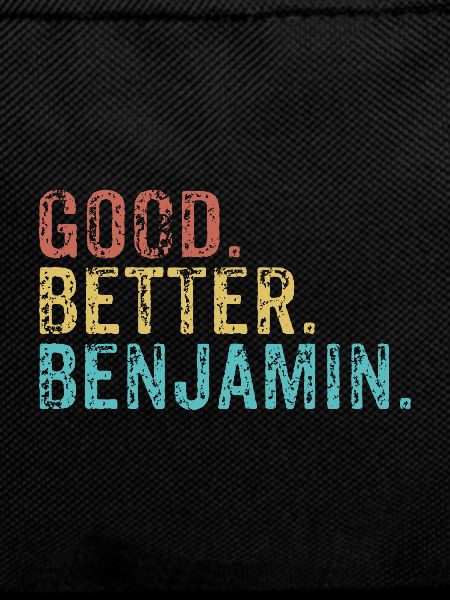 Good better Benjamin