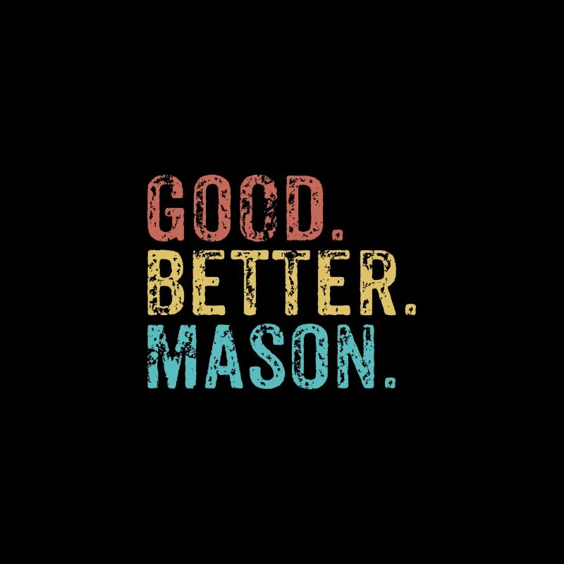 Good better Mason