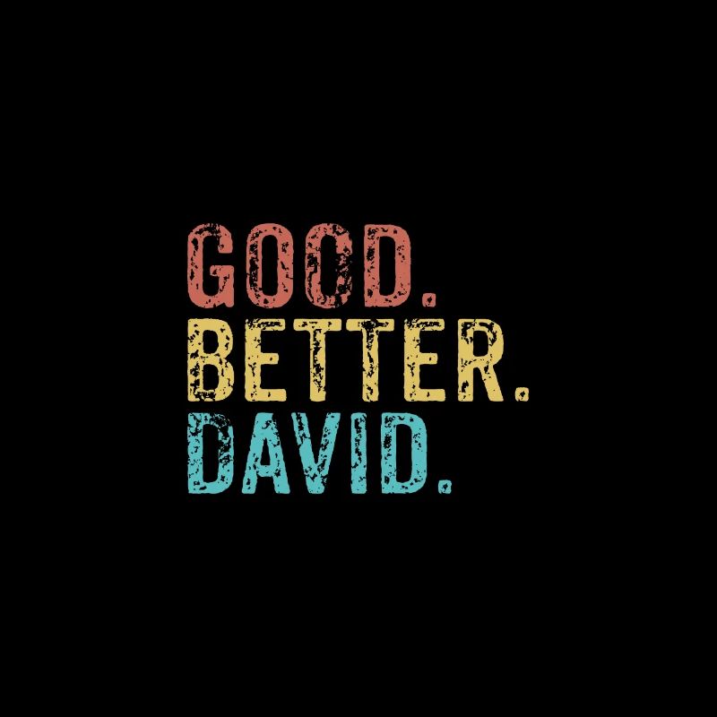 Good better David