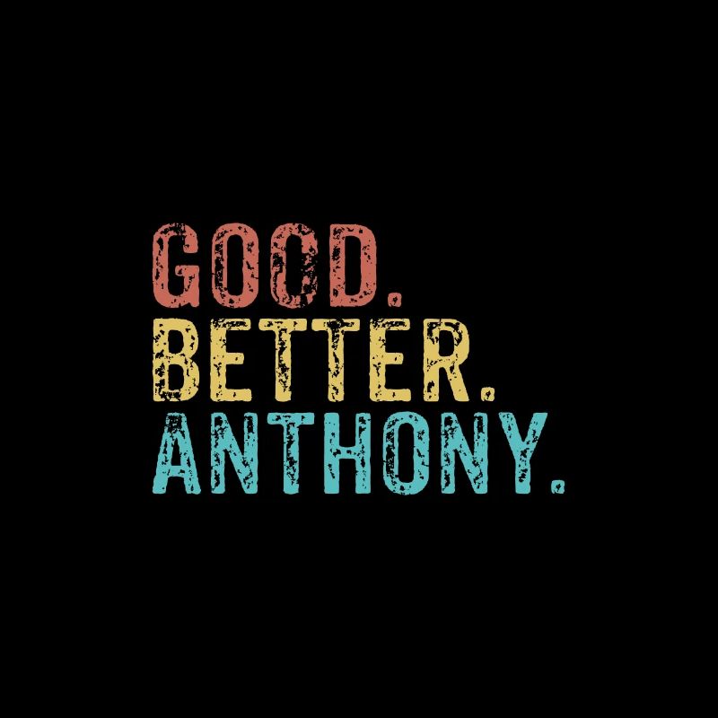 Good better Anthony