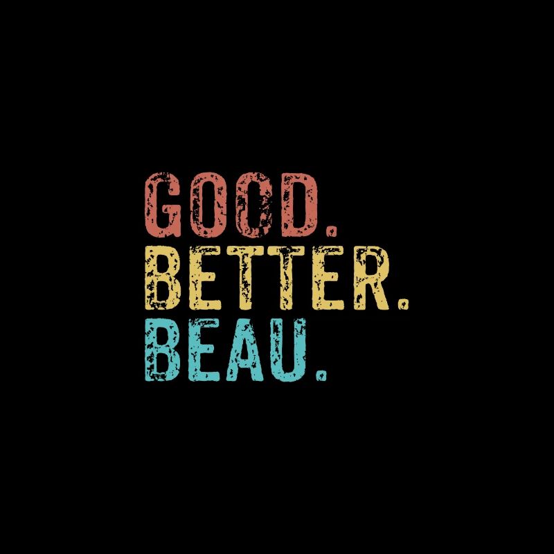 Good better Beau