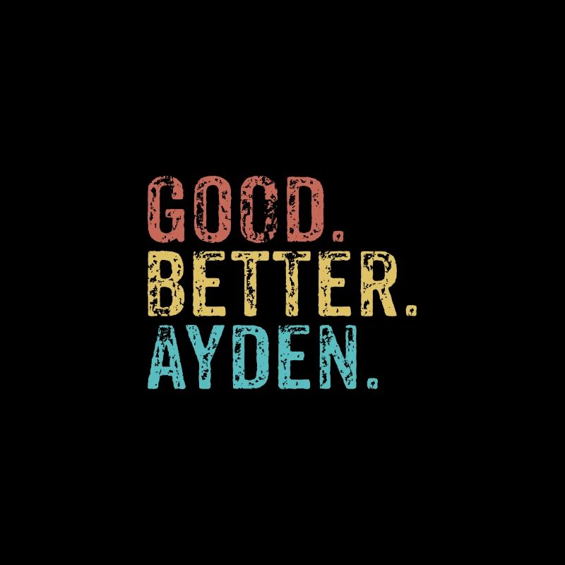 Good better Ayden