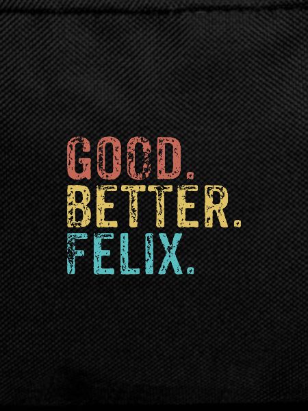 Cool guys are called Felix