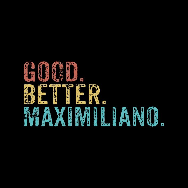 Cool guys are called maximiliano