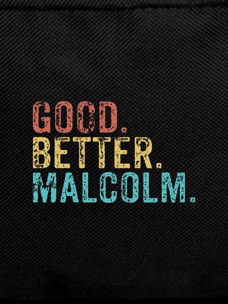 Cool guys are called malcolm