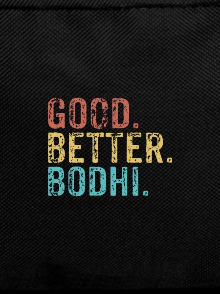 Cool guys are called bodhi