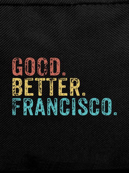 Cool guys are called francisco