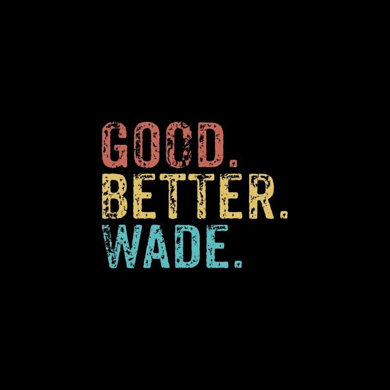 Cool guys are called wade