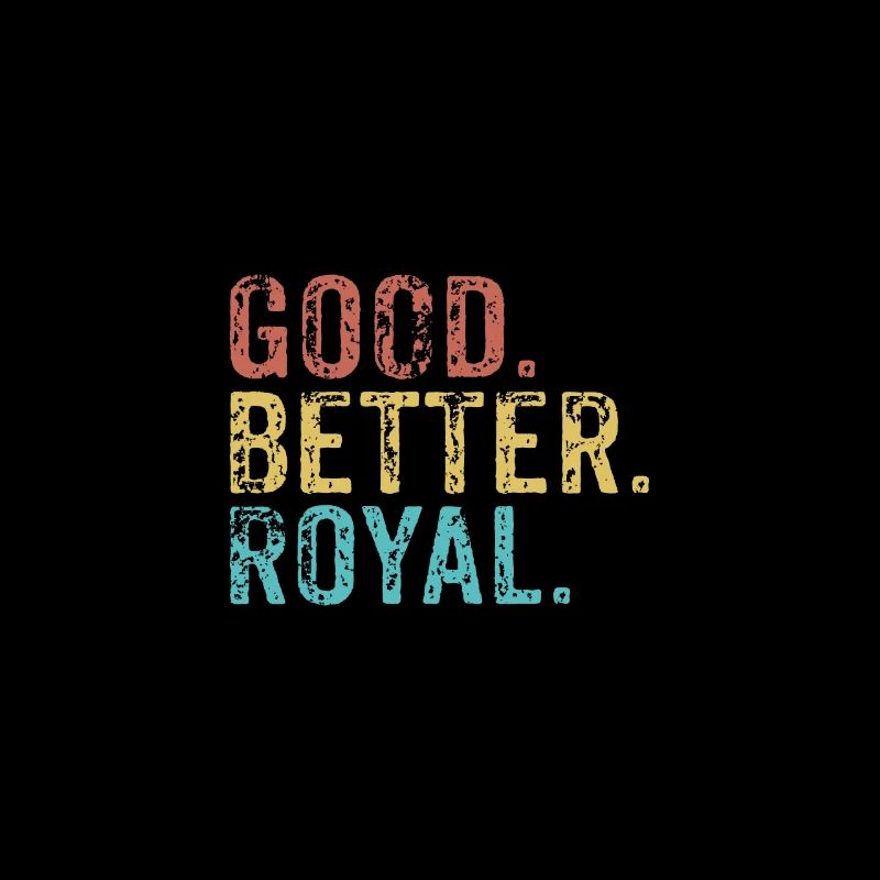 Good better Royal