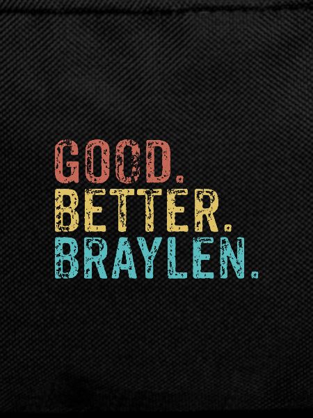 Good better Braylen
