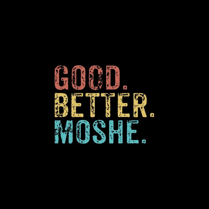 Good better Moshe