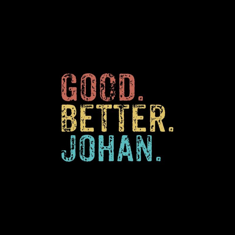 Good better Johan