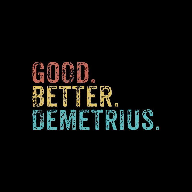 Good better Demetrius