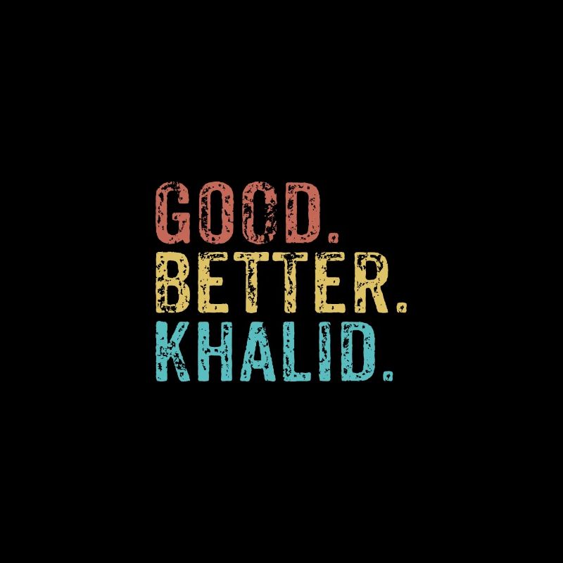 Good better Khalid
