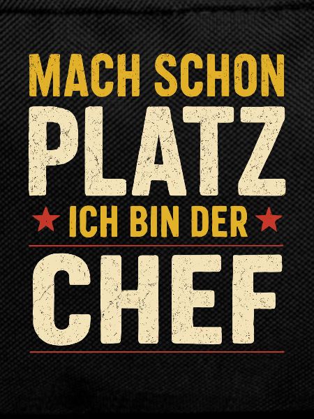 Ich bin der Chef – Spruch