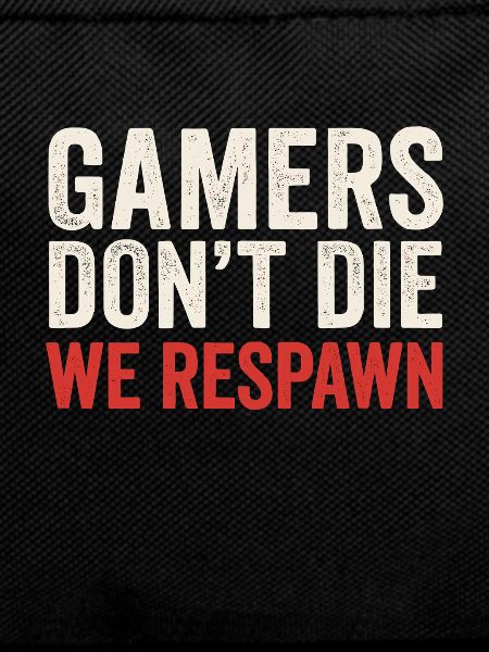 Gamer Saying Respawn