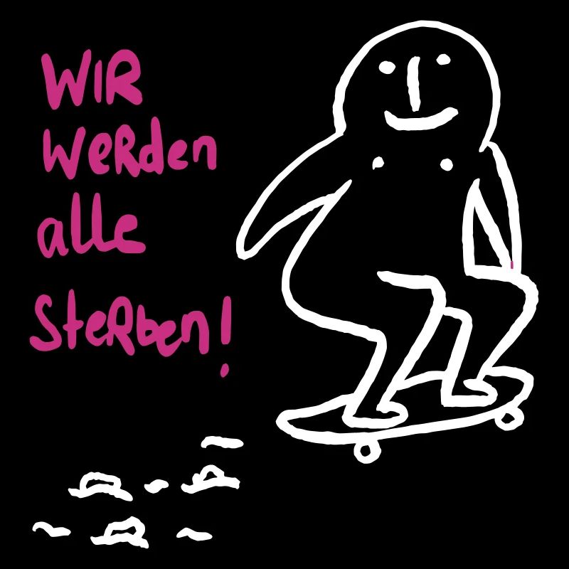 Wir werden alle sterben!