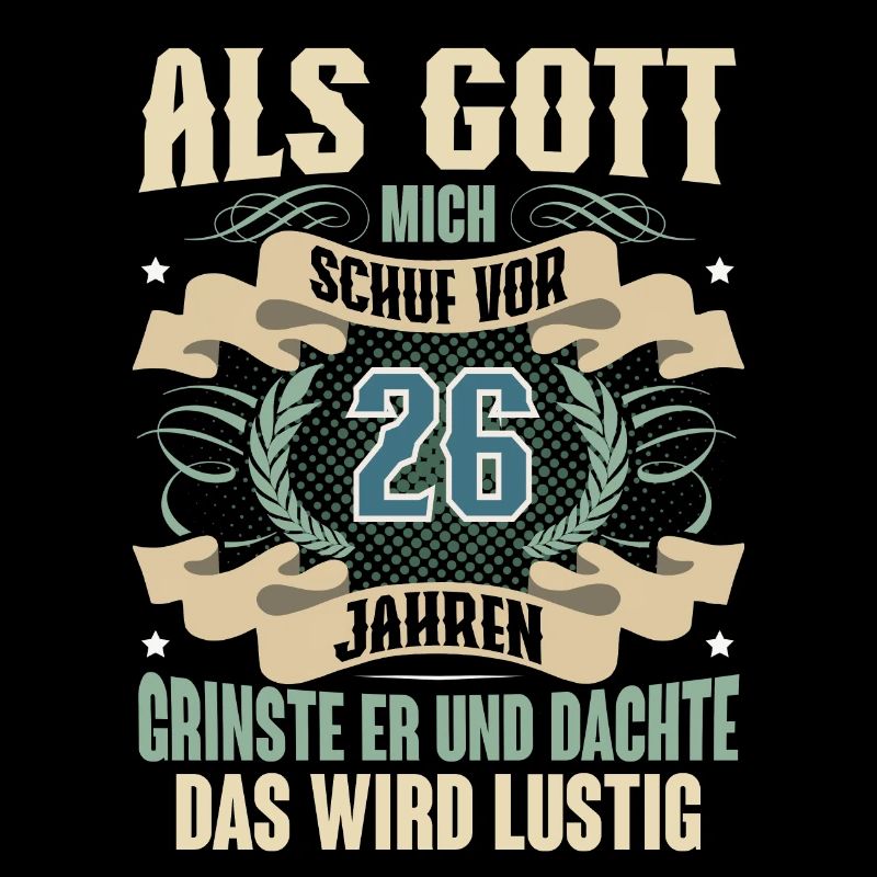 26. Geburtstag Als Gott Mich Schuf Vor