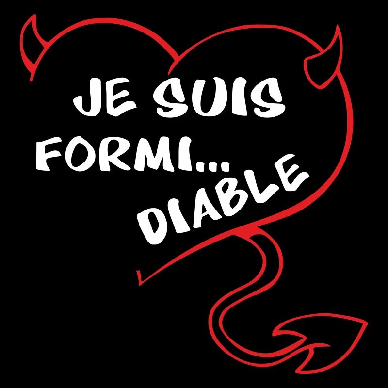 Je suis formi... diable