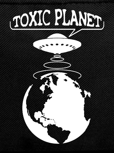 Toxic Planet - UFO ecology