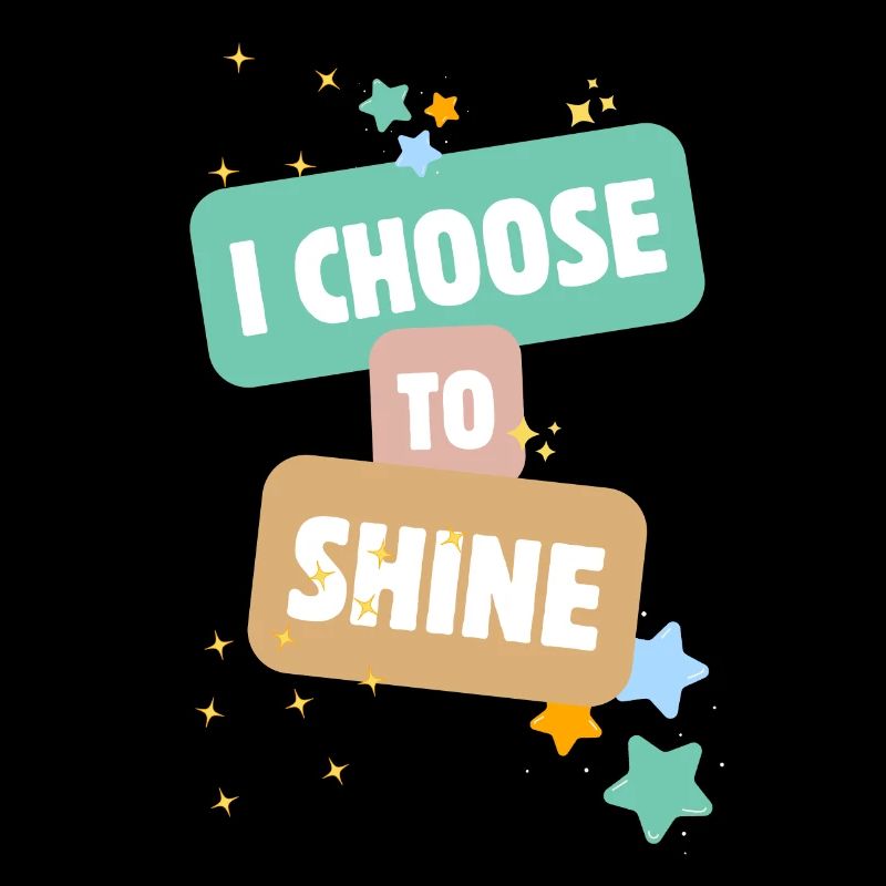 I Choose To Shine