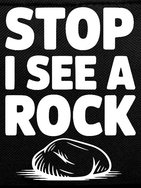 Stop I See a Rock