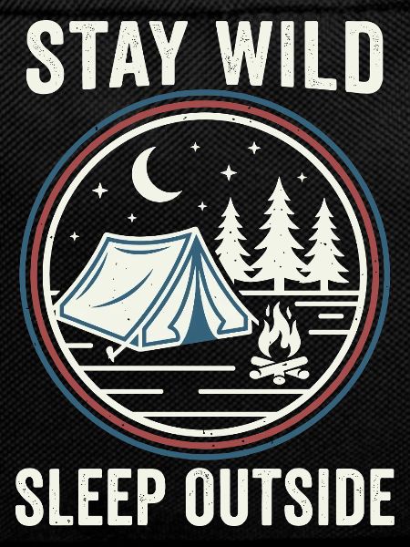 Stay Wild Schlaf Draußen