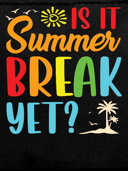 Summer break yet
