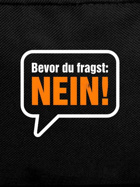 Bevor du fragst Nein