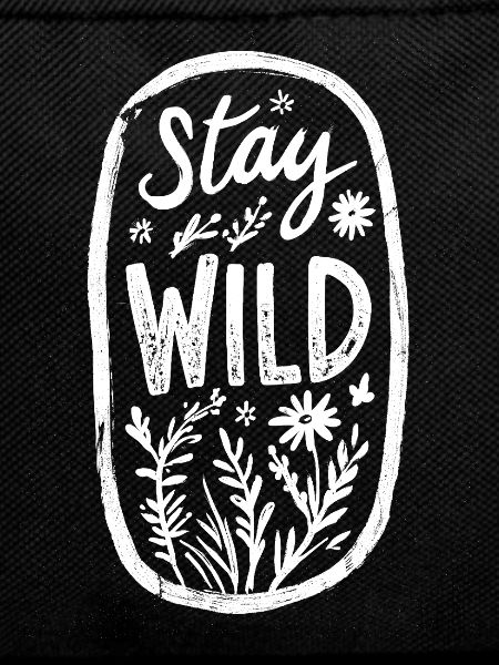 Stay wild