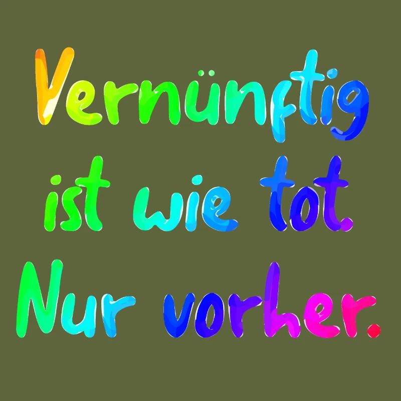 Reasonable is like dead. Only before.