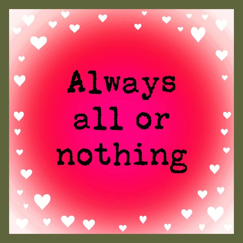 Always all or nothing