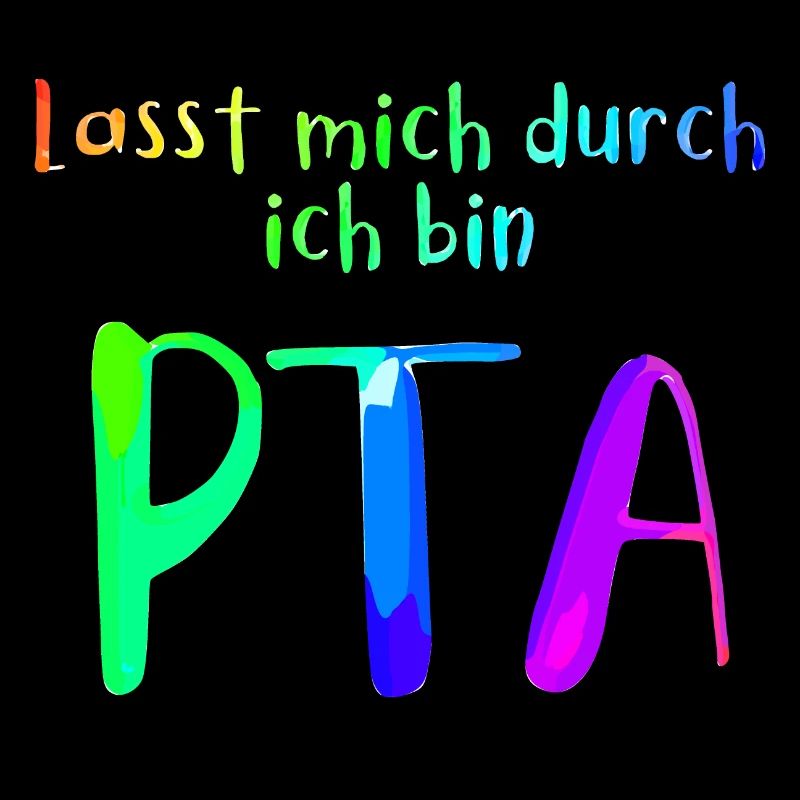 Lasst mich durch in bin PTA
